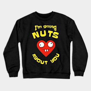 "Going Nuts" Funny Heart Love Valentine Crewneck Sweatshirt